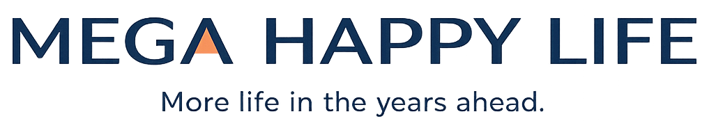 Mega Happy Life — More life in the years ahead